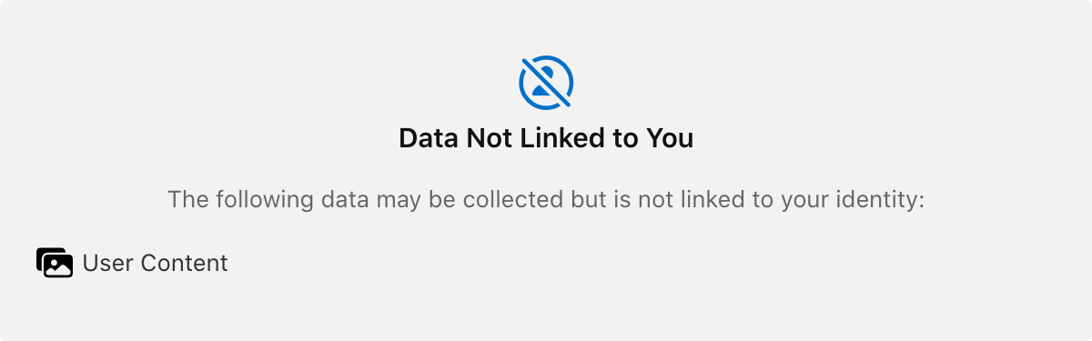 Data Not Linked to You - The following data may be collected but is not linked to your identity: Usage Data